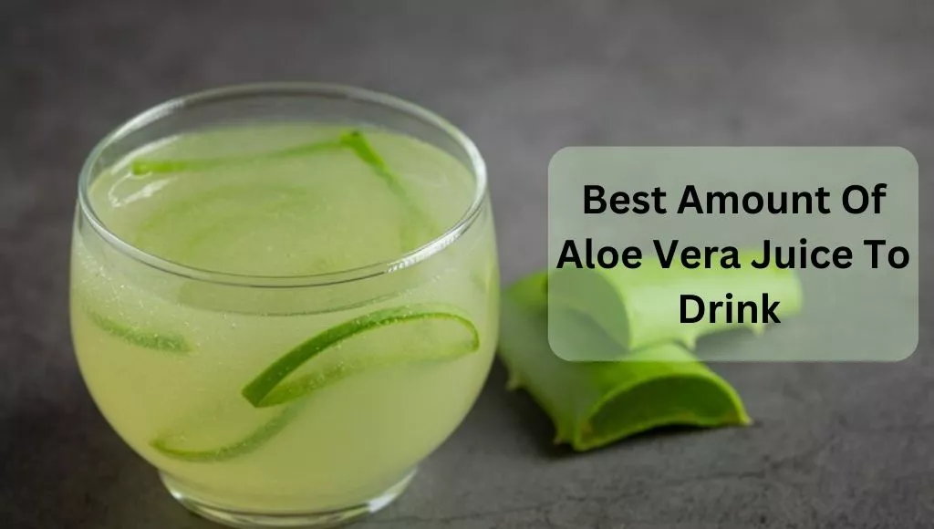 The Best Amount Of Aloe Vera Juice To Drink Every Day