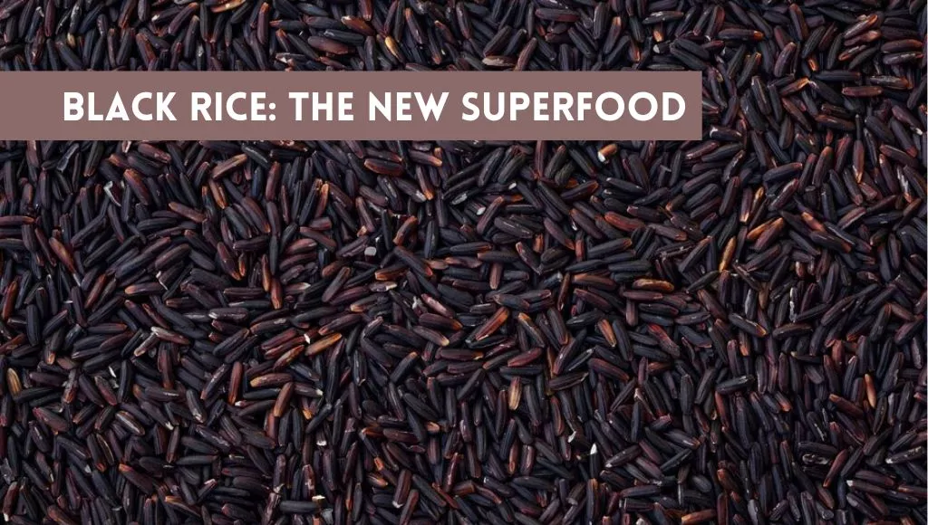 Black Rice The New Superfood